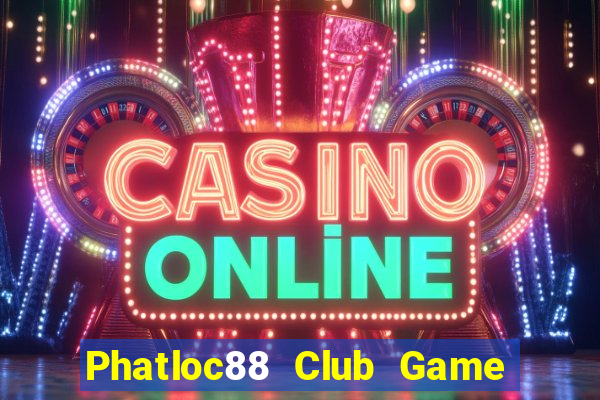 Phatloc88 Club Game Bài X8