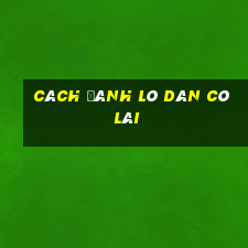 cách đánh lô dàn có lãi