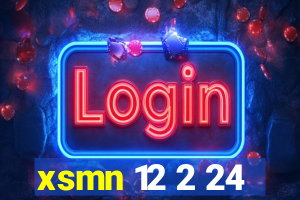 xsmn 12 2 24