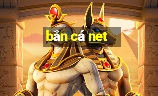 bắn cá net