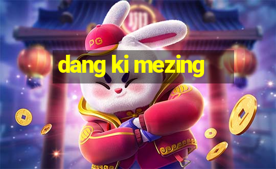 dang ki mezing