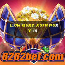 Lịch quay XSTG ngày 18