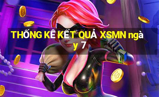 THỐNG KÊ KẾT QUẢ XSMN ngày 7