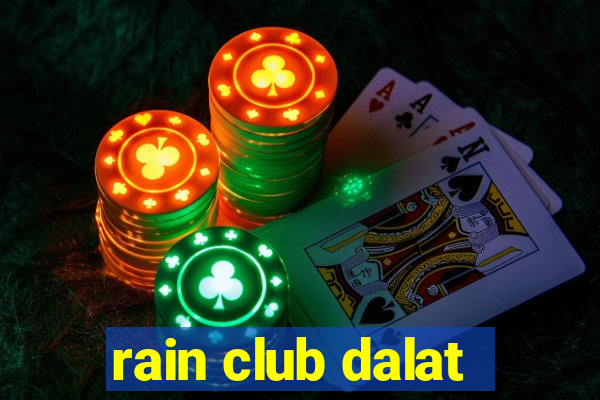 rain club dalat