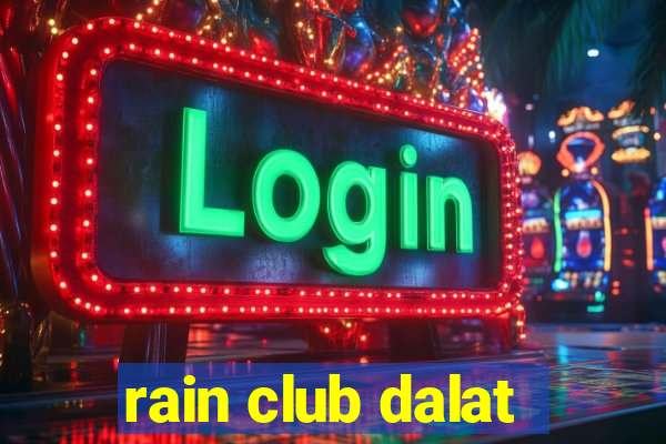 rain club dalat