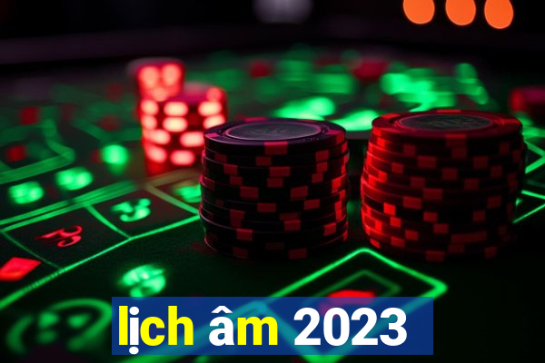 lịch âm 2023