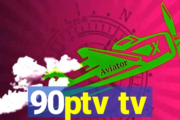 90ptv tv