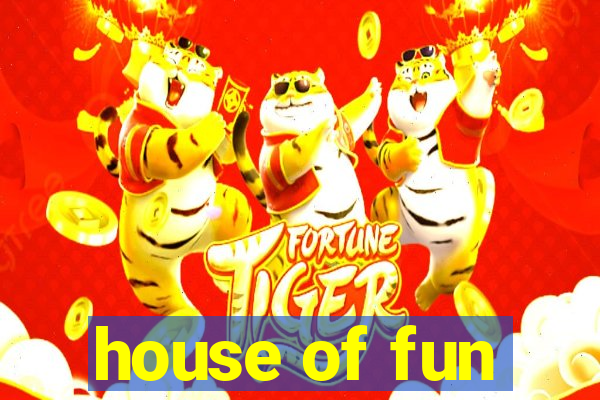 house of fun