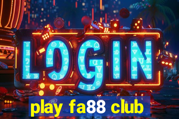 play fa88 club