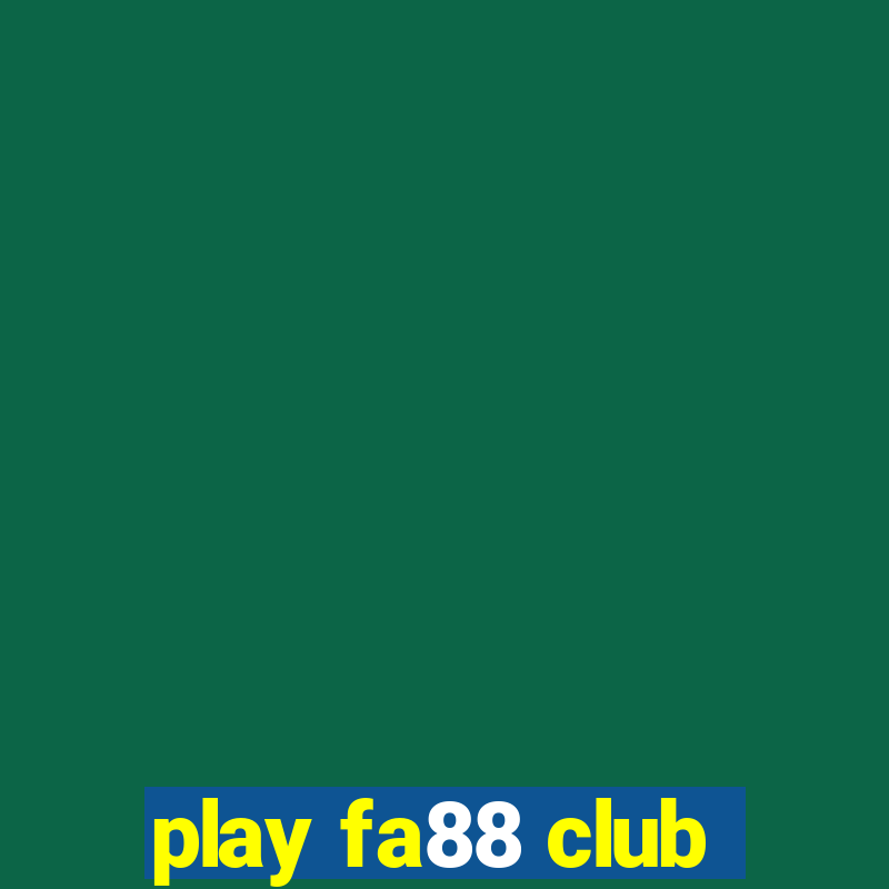 play fa88 club