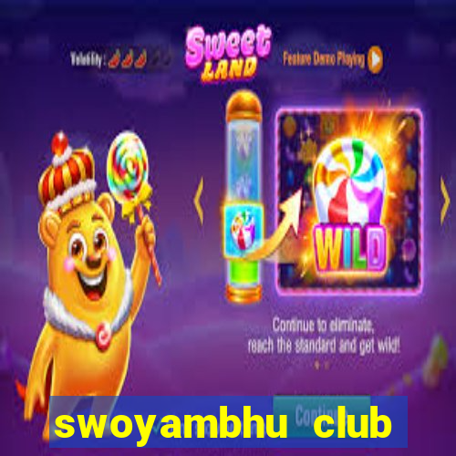 swoyambhu club oasis club