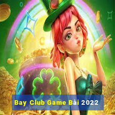 Bay Club Game Bài 2022