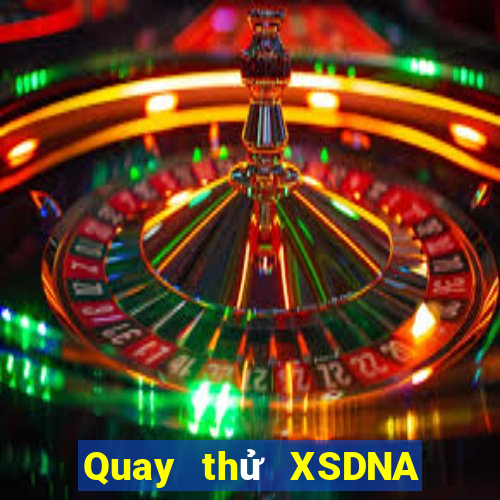 Quay thử XSDNA Thứ 7