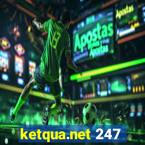 ketqua.net 247