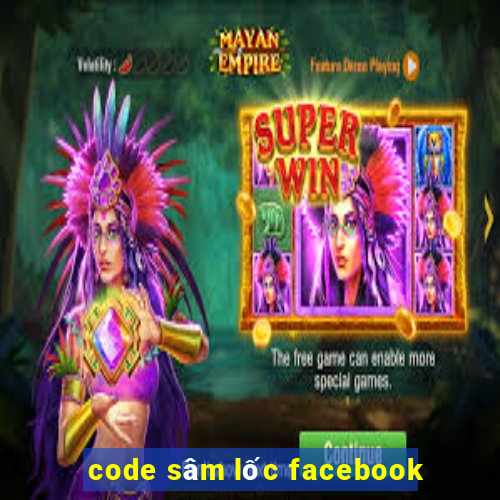 code sâm lốc facebook