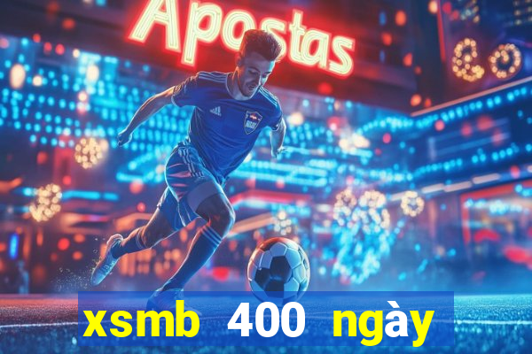 xsmb 400 ngày gần nhất