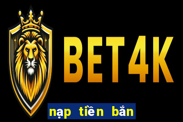 nạp tiền bắn cá online