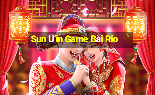 Sun Ưin Game Bài Rio