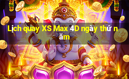 Lịch quay XS Max 4D ngày thứ năm