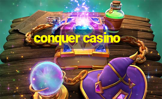 conquer casino