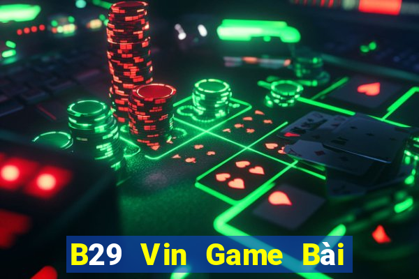 B29 Vin Game Bài Ma Thuật