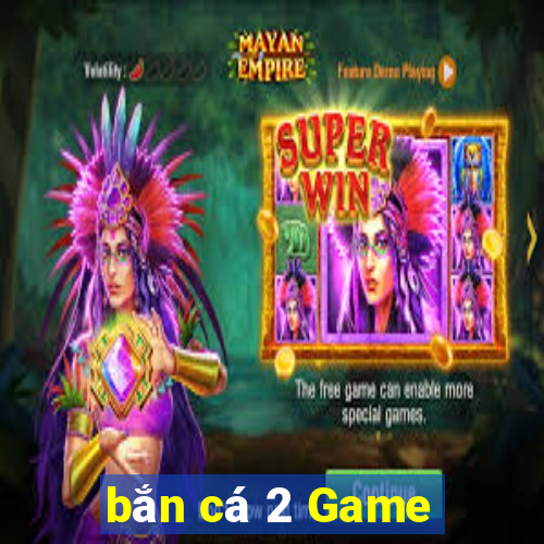 bắn cá 2 Game