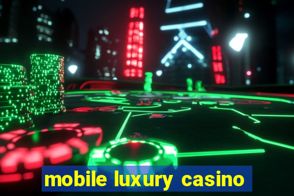 mobile luxury casino