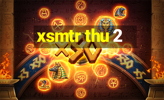 xsmtr thu 2