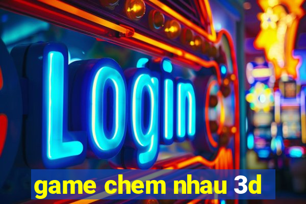 game chem nhau 3d