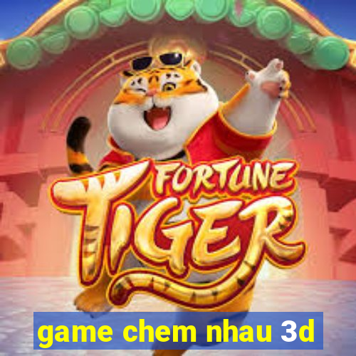 game chem nhau 3d