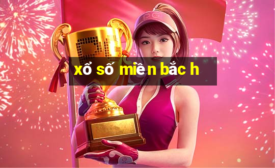 xổ số miền bắc h