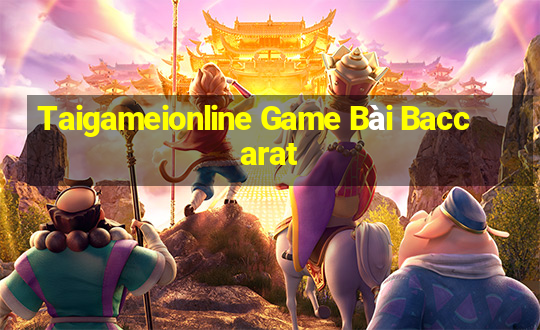 Taigameionline Game Bài Baccarat