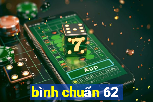 bình chuẩn 62