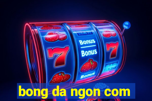 bong da ngon com