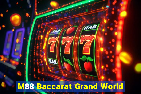 M88 Baccarat Grand World