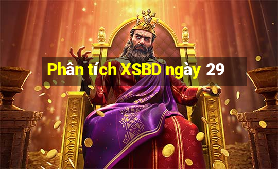 Phân tích XSBD ngày 29