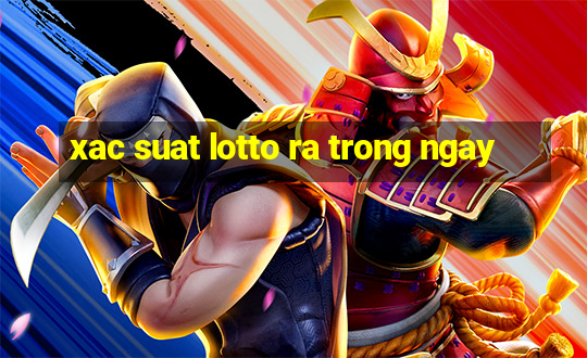 xac suat lotto ra trong ngay