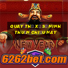 quay thử xổ số ninh thuận chiều nay