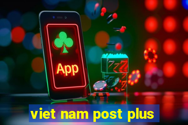 viet nam post plus