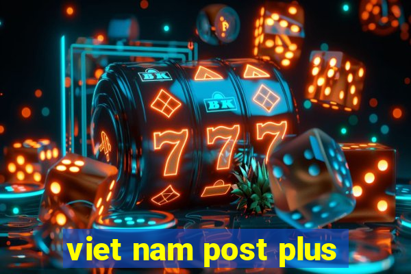 viet nam post plus