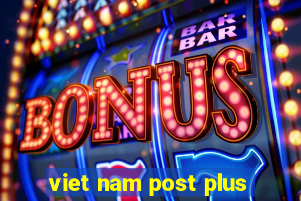 viet nam post plus