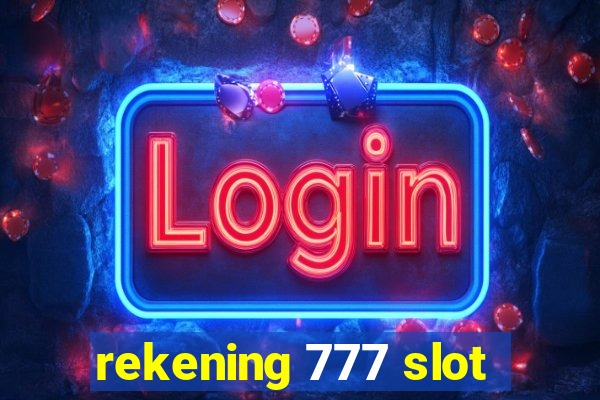 rekening 777 slot