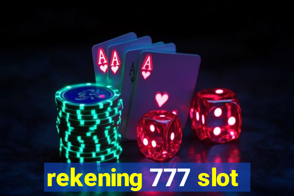 rekening 777 slot