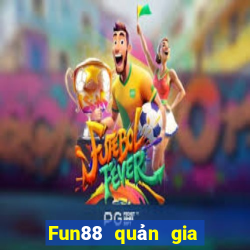 Fun88 quản gia xổ số