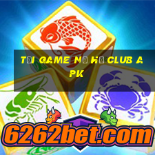 tải game nổ hũ club apk