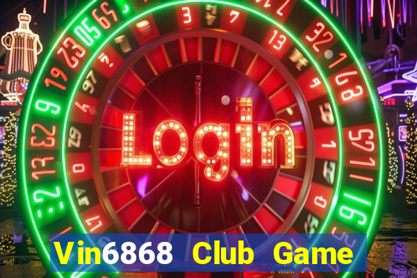 Vin6868 Club Game Bài Uy Tín Nhất 2022