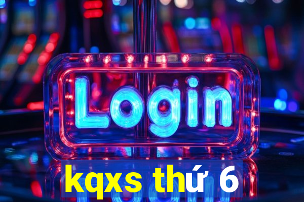 kqxs thứ 6