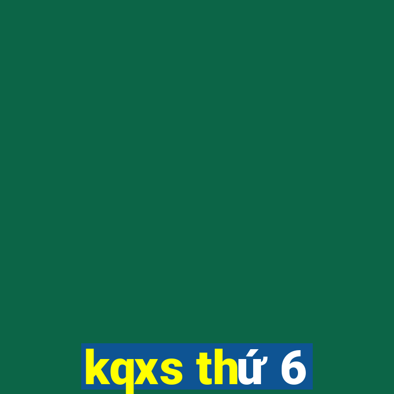 kqxs thứ 6