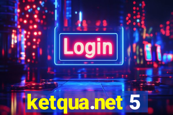 ketqua.net 5