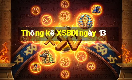 Thống kê XSBDI ngày 13